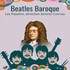 Beatles Baroques - Beatles-Henry Purcell - Les Paladins