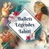 "Ballets et Légendes de Tahiti - Tournée"