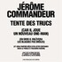 "Jérôme Commandeur - Tente des Trucs"