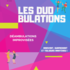 L.A Pioche - Les Duo-Bulations