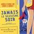Jamais le Deuxième Soir (Tournée)