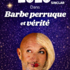 Barbe, perruque et vérité