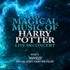 The Magical Music of Harry Potter - Live in Concert