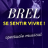 Koclair  - BREL, SE SENTIR VIVRE - spectacle musical 