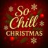 SO CHILL CHRISTMAS - La magie des fêtes en musique - Image 2