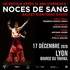 Noces de Sang - Un ballet d'Antonio Gades & Carlos Saura - Bourse du Travail - Lyon
