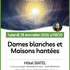 Dames blanches et maisons hantées