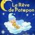 Le rêve de Patapon (1-4 ans) - Succès Festival d'Avignon !