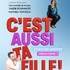 C'est Aussi ta Fille !