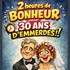 2h de Bonheur… Pour 30 ans d’Emmerdes !