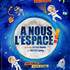 A nous l'espace ! - Spectacle musical pour enfants