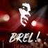 Brel ! Le Spectacle