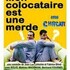 Mon colocataire est une merde