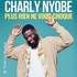 Charly Nyobe - Plus Rien ne Vous Choque