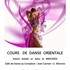 ORIENT'L DANSE - COURS DE DANSE ORIENTALE et DANSE BOLLYWOOD