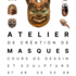 Can Erçin - Cours de dessin et sculpture - Création de masques