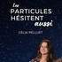 Célia Pelluet - Les Particules Hésitent Aussi