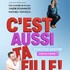 "C'est Aussi ta Fille !"