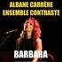 Albane Carrère - Barbara, Ma Plus Belle Histoire D'amour