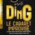 Ding, Le Cabaret Improvisé - Théâtre des Mathurins, Paris