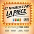 "Et N'oubliez pas la Pièce - Théâtre de la Gaîté-Montparnasse, Paris"