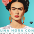 Una hora con Frida Kahlo