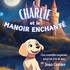 Charlie et le manoir enchanté (3-10 ans)