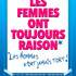 Les femmes ont toujours raison, les hommes n'ont jamais tort