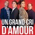 "Un Grand Cri d'Amour"