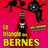 "Le Triangle des Bernés - Le Théâtre de Jeanne, Nantes"