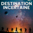 Destination : Incertaine - Cie Les Grumots