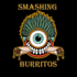 "SMASHING BURRITOS"