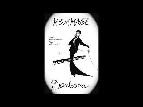 Véronique Forand Gilles Hubert - Hommage à Barbara